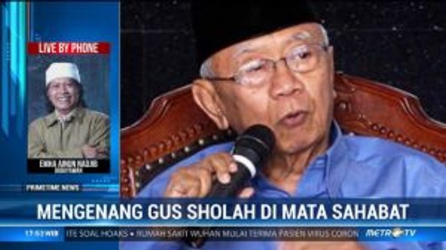 Sosok Gus Sholah di Mata Sahabat