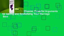Full E-book  Don't Divorce: Powerful Arguments for Saving and Revitalizing Your Marriage  Best