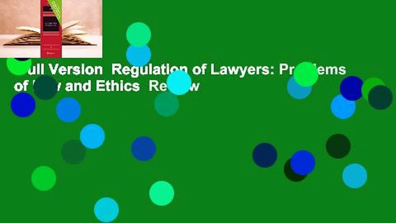 Full Version  Regulation of Lawyers: Problems of Law and Ethics  Review