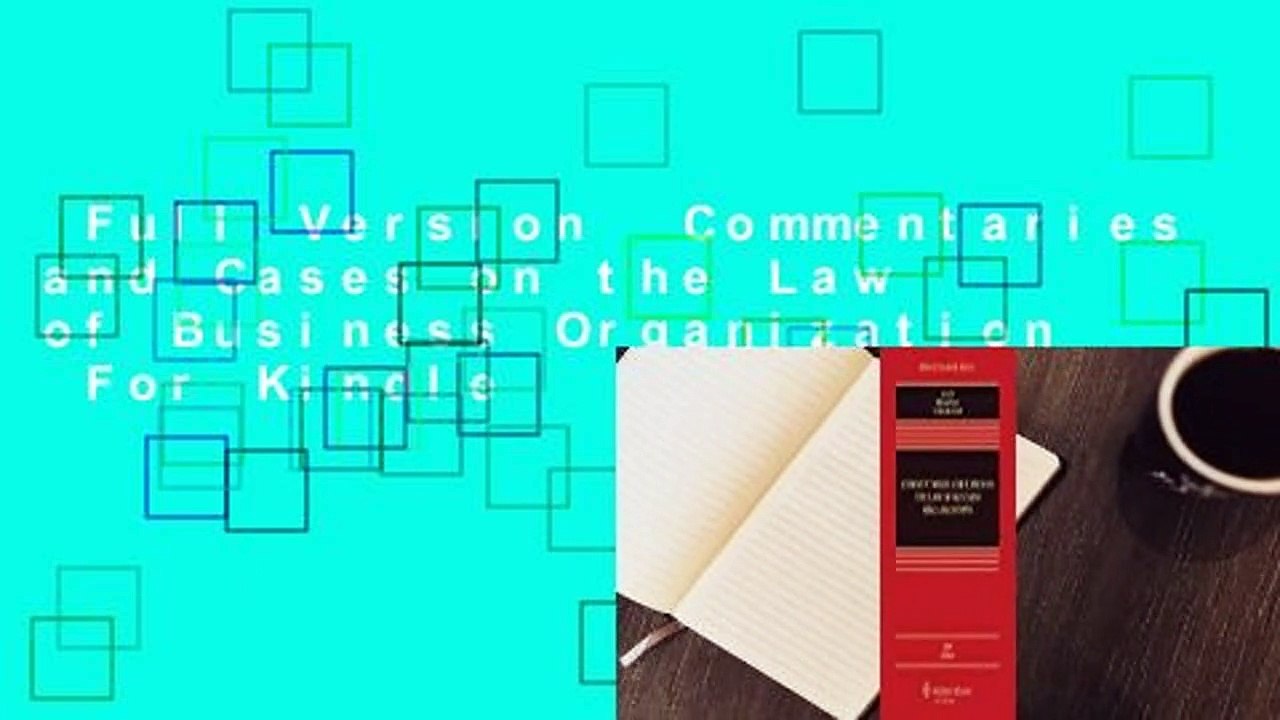Full Version  Commentaries and Cases on the Law of Business Organization  For Kindle