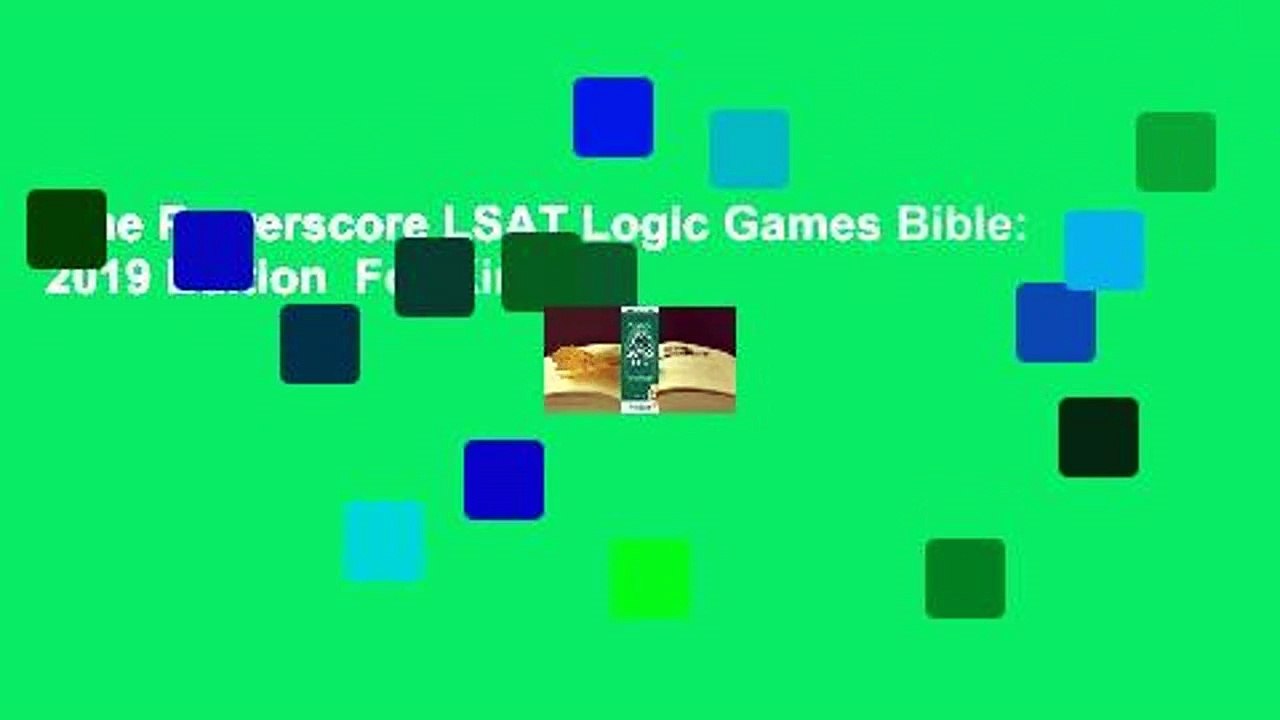 The Powerscore LSAT Logic Games Bible: 2019 Edition  For Kindle