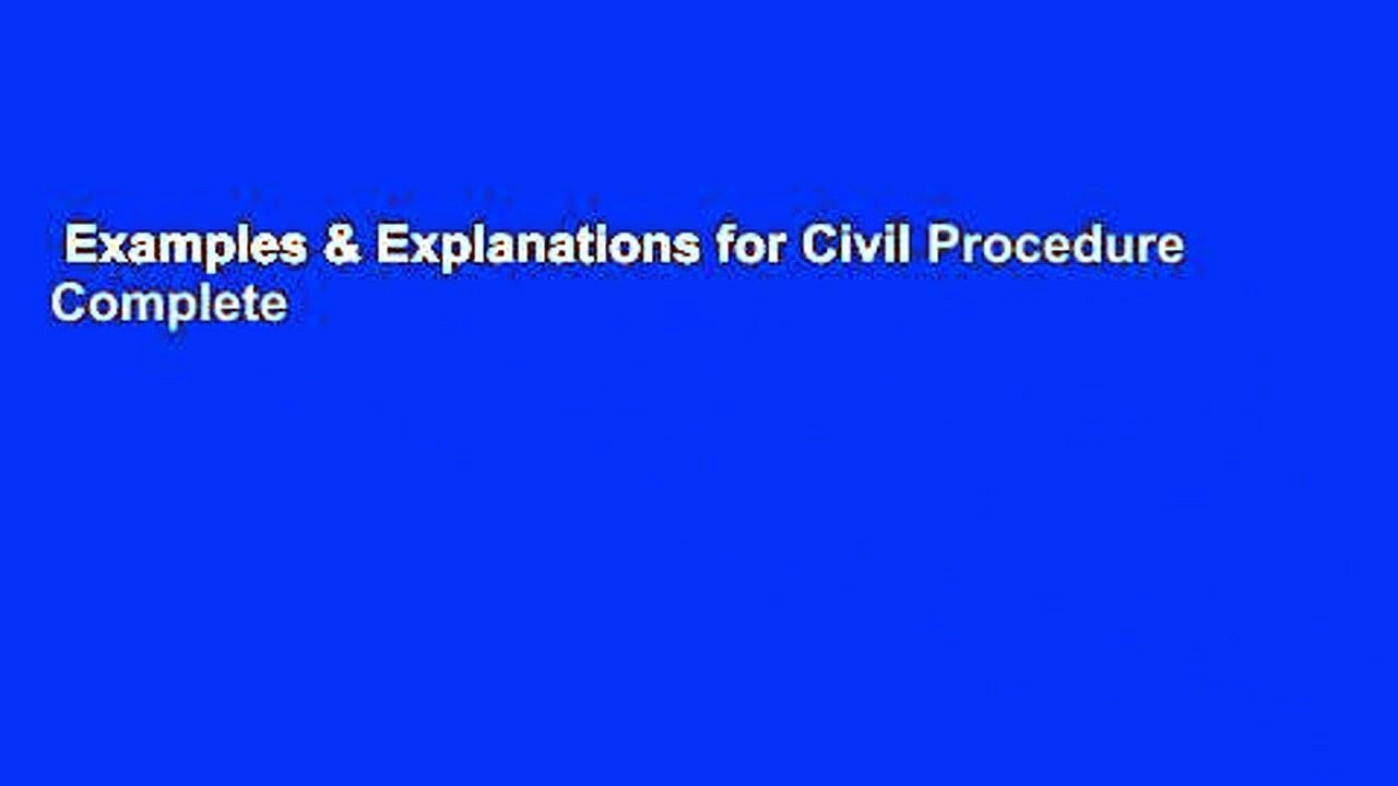 Examples & Explanations for Civil Procedure Complete