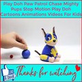 Play Doh Paw Patrol Chase Mighty Pups Stop Motion Play Doh Cartoons Animations Videos For Kids