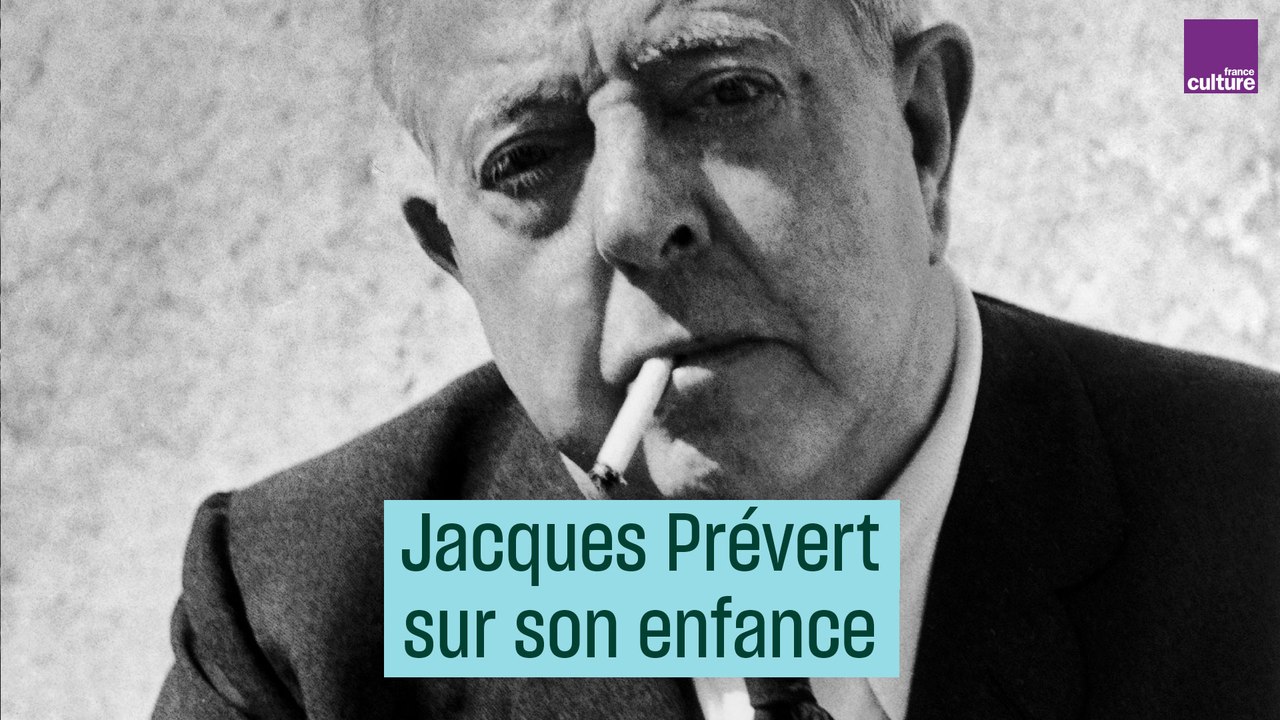 Jacques Prévert sur son enfance - #CulturePrime