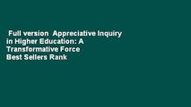 Full version  Appreciative Inquiry in Higher Education: A Transformative Force  Best Sellers Rank