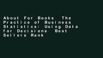 About For Books  The Practice of Business Statistics: Using Data for Decisions  Best Sellers Rank