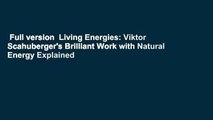 Full version  Living Energies: Viktor Scahuberger's Brilliant Work with Natural Energy Explained