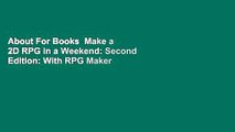 About For Books  Make a 2D RPG in a Weekend: Second Edition: With RPG Maker Mv  For Free