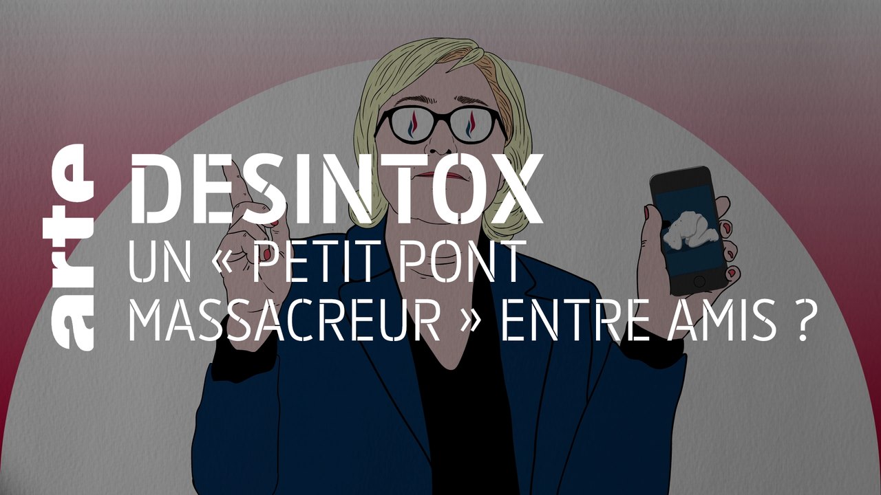 Un « petit pont massacreur » entre amis ? | 03/02/2020 | Désintox | ARTE