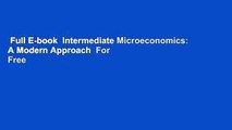 Full E-book  Intermediate Microeconomics: A Modern Approach  For Free