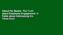About For Books  The Truth about Employee Engagement: A Fable about Addressing the Three Root