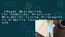 [Read] Minimalism for Families: Practical Minimalist Living Strategies to Simplify Your Home and