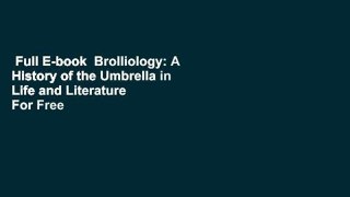 Full E-book  Brolliology: A History of the Umbrella in Life and Literature  For Free