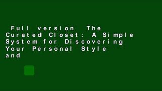 Full version  The Curated Closet: A Simple System for Discovering Your Personal Style and