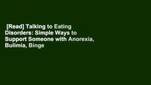 [Read] Talking to Eating Disorders: Simple Ways to Support Someone with Anorexia, Bulimia, Binge
