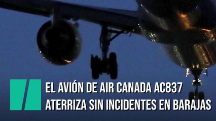 El avión de Air Canada AC837 aterriza sin incidentes en Madrid