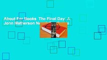 About For Books  The Final Day: A John Matherson Novel  For Online