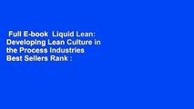 Full E-book  Liquid Lean: Developing Lean Culture in the Process Industries  Best Sellers Rank :
