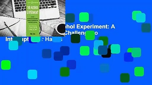 Full version  The Alcohol Experiment: A 30-Day, Alcohol-Free Challenge to Interrupt Your Habits