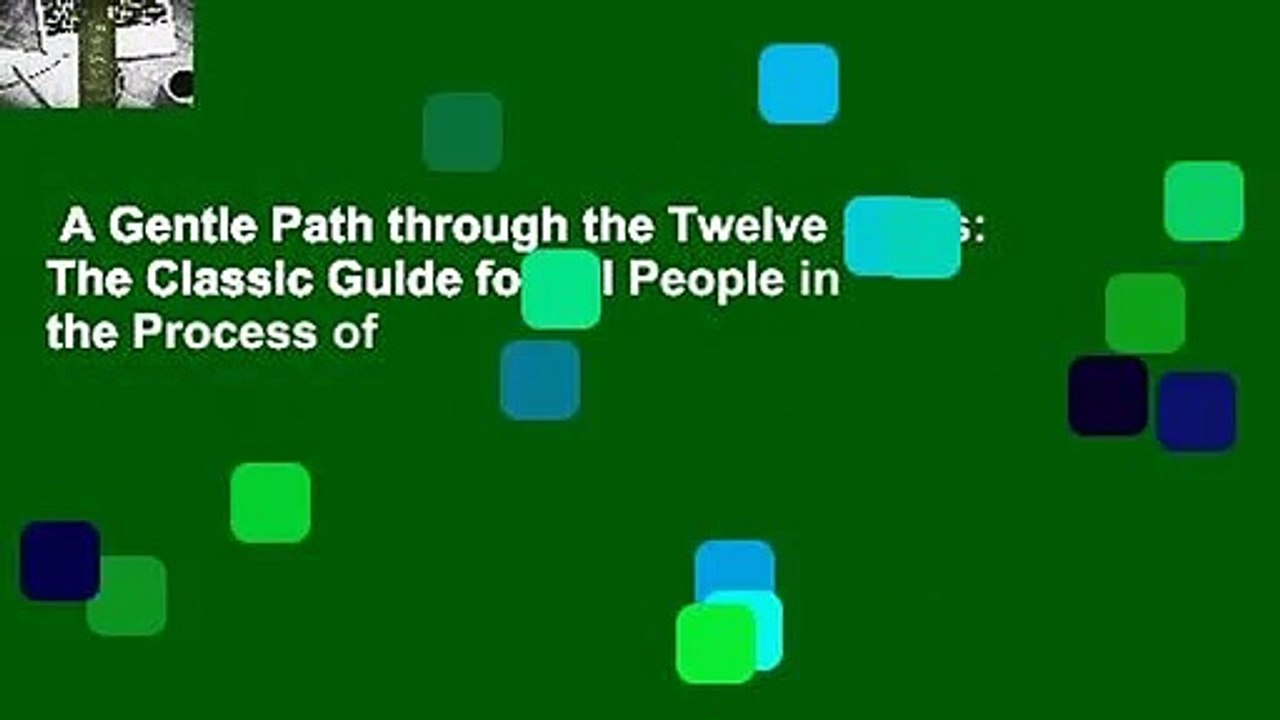 A Gentle Path through the Twelve Steps: The Classic Guide for All People in the Process of