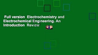 Full version  Electrochemistry and Electrochemical Engineering. An Introduction  Review