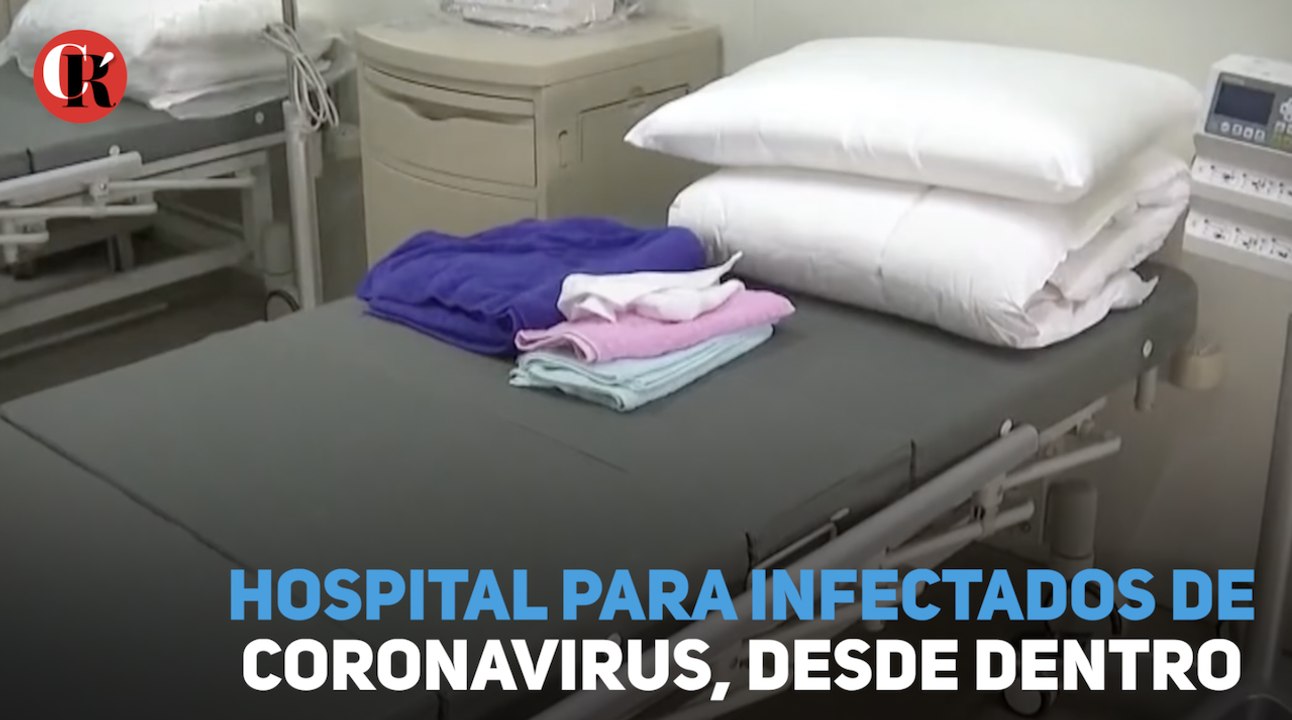 Hospital para infectados de coronavirus, desde dentro