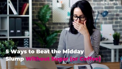 5 Ways to Beat the Midday Slump Without Sugar (or Coffee)