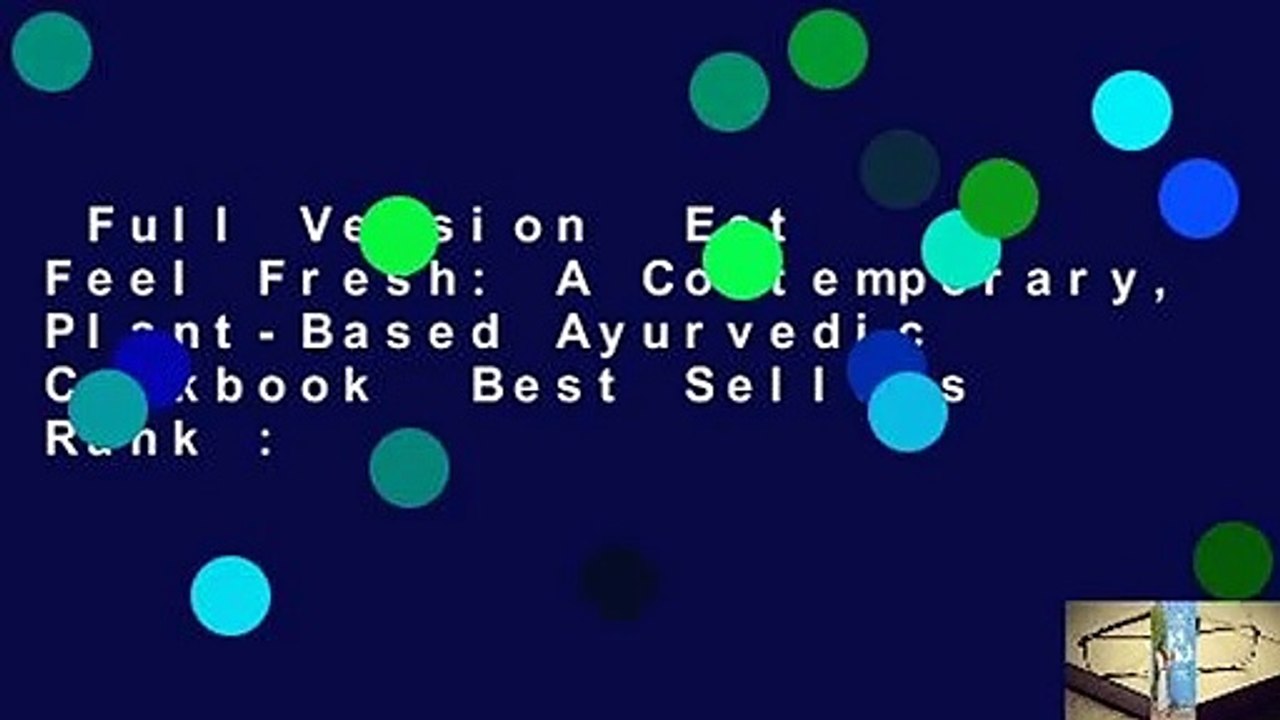 Full Version  Eat Feel Fresh: A Contemporary, Plant-Based Ayurvedic Cookbook  Best Sellers Rank :