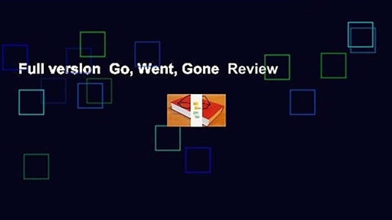 Full version  Go, Went, Gone  Review