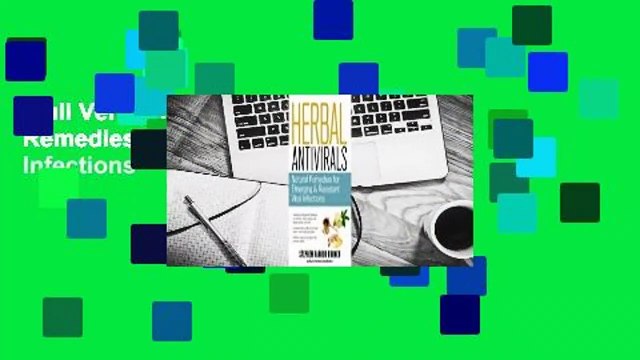 Full Version Herbal Antivirals: Natural Remedies for Emerging Resistant Viral Infections