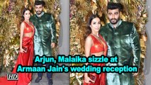 Arjun Kapoor, Malaika Arora sizzle at Armaan Jain's wedding reception