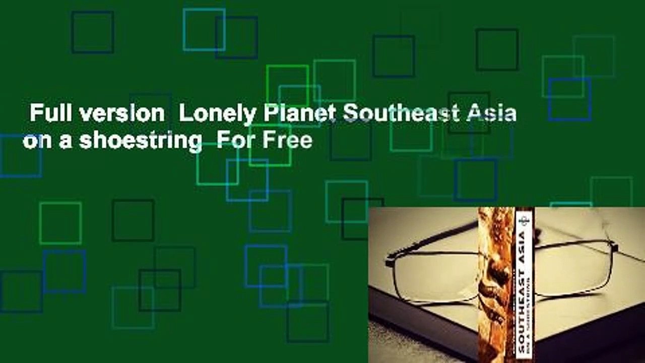 Full version  Lonely Planet Southeast Asia on a shoestring  For Free
