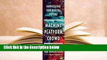 Full E-book  Machine, Platform, Crowd: Harnessing Our Digital Future  Review