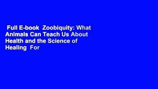Full E-book  Zoobiquity: What Animals Can Teach Us About Health and the Science of Healing  For