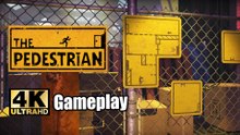 The Pedestrian Gameplay 4K (PC) Ultra Setting