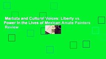 Markets and Cultural Voices: Liberty vs. Power in the Lives of Mexican Amate Painters  Review