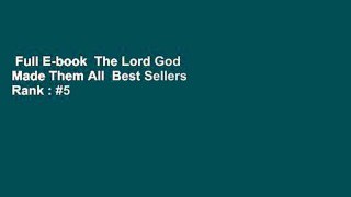 Full E-book  The Lord God Made Them All  Best Sellers Rank : #5