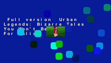 Full version  Urban Legends: Bizarre Tales You Won't Believe  For Online