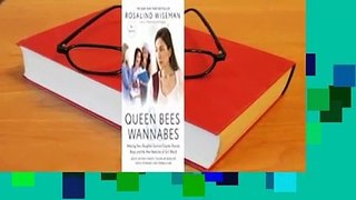 [Read] Queen Bees and Wannabes: Helping Your Daughter Survive Cliques, Gossip, Boys, and the New