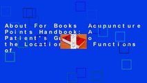 About For Books  Acupuncture Points Handbook: A Patient's Guide to the Locations and Functions of