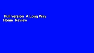 Full version  A Long Way Home  Review