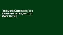 Tax Liens Certificates: Top Investment Strategies That Work  Review