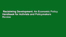Reclaiming Development: An Economic Policy Handbook for Activists and Policymakers  Review