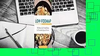[Read] The Low-FODMAP Cookbook: 100 Delicious, Gut-Friendly Recipes for Digestive Disorders