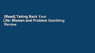 [Read] Taking Back Your Life: Women and Problem Gambling  Review