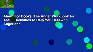 About For Books  The Anger Workbook for Teens: Activities to Help You Deal with Anger and