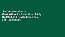 Full version  How to Cook Without a Book, Completely Updated and Revised: Recipes and Techniques