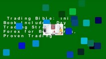 Trading Bible: This Book Includes- Day Trading Strategies, Forex for Beginner's, Proven Trading