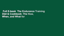 Full E-book  The Endurance Training Diet & Cookbook: The How, When, and What for Fueling Runners