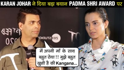 Karan Johar REACTS On CELEBRATING Padma Shri Win With Kangana Ranaut, Vick Kaushal